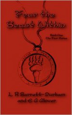 Fear The Beast Within - L.R. Barrett-Durham, E.G. Glover