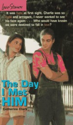 The Day I Met Him - Catherine Clark