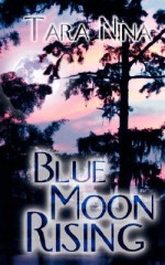 Blue Moon Rising - Tara Nina