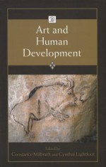 Art and Human Development - Milbrath Consta, Cynthia Lightfoot