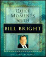 Quiet Moments With Bill Bright - Bill Bright, Newlife