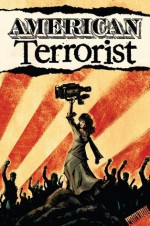 American Terrorist - Preview - Wendy Chin-Tanner, Tyler Chin-Tanner, Andy MacDonald, Fabio Redivo, Michael E. Wiggam, Matt Wilson