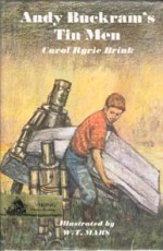 Andy Buckram's Tin Men - Carol Ryrie Brink, W.T. Mars