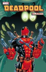 Deadpool Classic Vol. 3 - Joe Kelly, Stan Lee, Al Milgrom, Joe Sinnott, Ed McGuinness, Shannon Denton, Pete Woods, John Romita Jr.