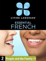 Essential French, Lesson 2: People and the Family - Living Language