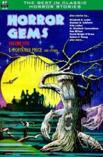 Horror Gems, Vol. Five - E. Hoffmann Price, Elizabeth R. Lewis, Gregory Luce, Stanton A. Coblentz, Dorothy Quick, Robert F. Young, Mary Elizabeth Counselman, Florence Engel Randall, Fritz Leiber, Jr., Dave Mayo, Don Wilcox, David Wright O'Brien