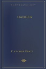 Danger - Fletcher Pratt, Irvin Lester