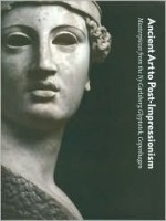 Ancient Art to Post-Impressionism: Masterpieces from the Ny Carlsberg Glyptotek, Copenhagen - Flemming Friborg, Mary Beard, Maryanne Stevens, Ann Dumas, Norman Rosenthal