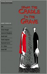 From the Cradle to the Grave - Clare West, Jennifer Bassett, H.G. Widdowson