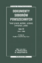Dokumenty soborów powszechnych, tom III (1414 - 1445) - Arkadiusz Baron, Henryk Pietras SJ