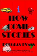 How Come Stories - Douglas Evans