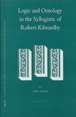 Logic And Ontology In The Syllogistic Of Robert Kilwardby - Paul Thom