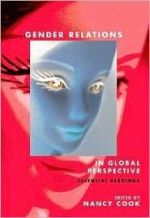 Gender Relations in Global Perspective: Essential Readings - Nancy Cook