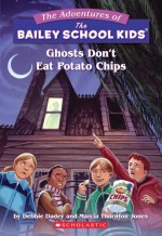 Ghosts Don't Eat Potato Chips - Debbie Dadey, Marcia Thornton Jones