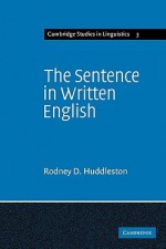 The Sentence In Written English; A Syntactic Study Based On An Analysis Of Scientific Texts - Rodney Huddleston