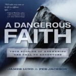 A Dangerous Faith - James Lund, Peb Jackson