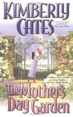 The Mother's Day Garden - Kimberly Cates