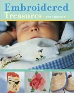 Embroidered Treasures * For Children * - Claire Garland