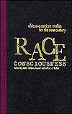 Race Consciousness: African American Studies for the New Century - Judith Jackson Fossett