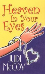 Heaven In Your Eyes - Judi McCoy
