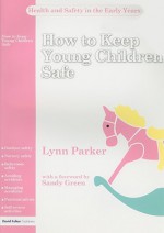 How to Keep Young Children Safe Outside and on Outings - Lynn Parker