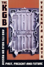 The State Within a State - Yevgenia Albats, Catherine A. Fitzpatrick