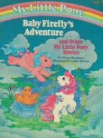 My Little Pony Baby Firefly's Adventure (My Little Pony Series) - Maria Matthews, Cathy Beylon
