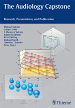 The Audiology Capstone: Research, Presentation, and Publication - Michael Valente, Cathy C. Sarli, L. Maureen Valente, Kristi Oeding, Joshua Finnell, Therese C. Walden, Steve Huart, Cathy Sarli, L. Valente, Amyn Amlani