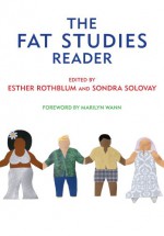 The Fat Studies Reader - Esther D. Rothblum, Sondra Solovay, Marilyn Wann, S. Bear Bergman, Lara Frater