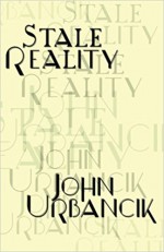 Stale Reality - John Urbancik