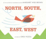 North, South, East, West - Margaret Wise Brown, Greg Pizzoli