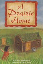 Reading 2000 Leveled Reader 4.099a a Prairie Home - Marilee Robin Burton