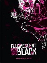 Fluorescent Black - M.F. Wilson, Nathan Fox, Jeromy Cox