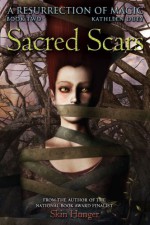 Sacred Scars - Kathleen Duey, Sheila Rayyan