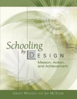 Schooling by Design: Mission, Action, and Achievement - Grant Wiggins, Jay McTighe