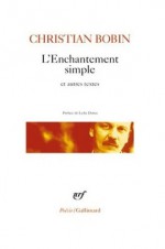 Enchantement Simple Et Au (Poesie/Gallimard) (French Edition) - Christian Bobin