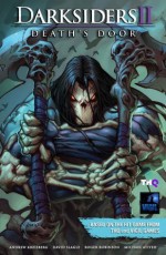 Darksiders II: Death's Door Volume 1 - Andrew Kreisberg, Dave Marshall, Roger Robinson, Joe Madureira, Michael Atiyeh