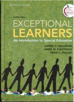 Exceptional Learners: An Introduction to Special Education (Instructor's Edition) - Daniel P Hallahan, James M. Kauffman, Paige C. Pullen