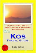 Kos, Greece Travel Guide - Sightseeing, Hotel, Restaurant & Shopping Highlights (Illustrated) - Emily Sutton