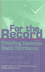 For the Record: Protecting Electronic Health Information - National Academy Press, National Research Council, Mathematics, and Applications Commission on Physical Sciences