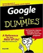 Google For Dummies (For Dummies (Computers)) - Brad Hill