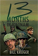 13 Months in Vietnam - Bill Kroger