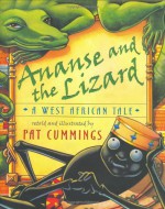 Ananse and the Lizard: A West African Tale - Pat Cummings