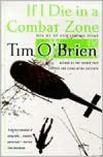 If I Die in a Combat Zone Publisher: Broadway - Tim O'Brien