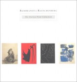 Rembrandt to Rauschenberg: The Norton Print Collection - Kenneth Wayne