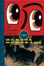 The Strange Library - Ted Goossen, Haruki Murakami
