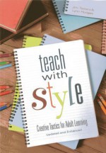 Teach with Style: Creative Tactics for Adult Learning - Jim Teeters, Lynn Hodges