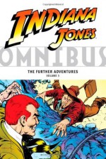Indiana Jones Omnibus: The Further Adventures Volume 3 - Linda Grant, David Michelinie, Steve Ditko, Ricardo Villamonte, Bret Blevins, Various