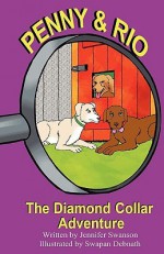 Penny and Rio: The Diamond Collar Adventure - Jennifer Swanson, Swapan Debnath