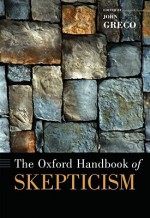 The Oxford Handbook of Skepticism - John Greco